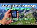 Einstellungen GPSMAP 64 für Bergwanderungen - Teil 3: Reisecomputer