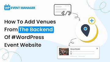 How To Add Venues From The Backend Of #WordPress Event Website