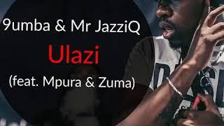 9umba & Mr JazziQ - ULazi (feat. Zuma & Mpura) Resimi