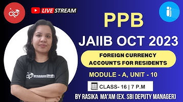 JAIIB OCT 2023 | PPB | Module A | Foreign Currency Accounts For Residents | Ambitious Baba