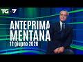 L'anteprima di Mentana del Tg La7 del 12 giugno 2026