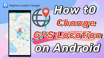 How to Change GPS Location on Android Easily