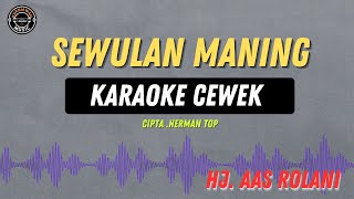 Download lagu SEWULAN MANING - ( KARAOKE RAMPAK CEWEK RENDAH ) AAS ROLANI TARLING LAWAS PENUH KENANGAN