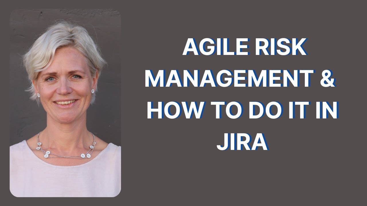 6 Steps to Agile Risk Management Success In Jira - YouTube