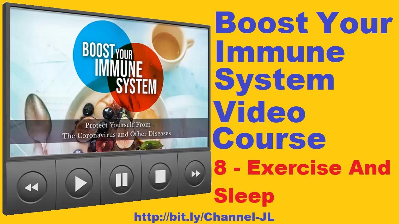 8. Exercise And Sleep- Boost Your Immune System Video Course - YouTube