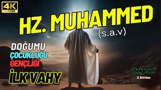 Hz Muhammed S.a.v Hayatı Belgesel 2. Bölüm