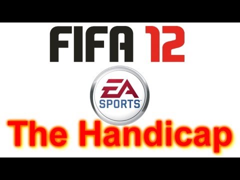 FIFA 12 | The Handicap