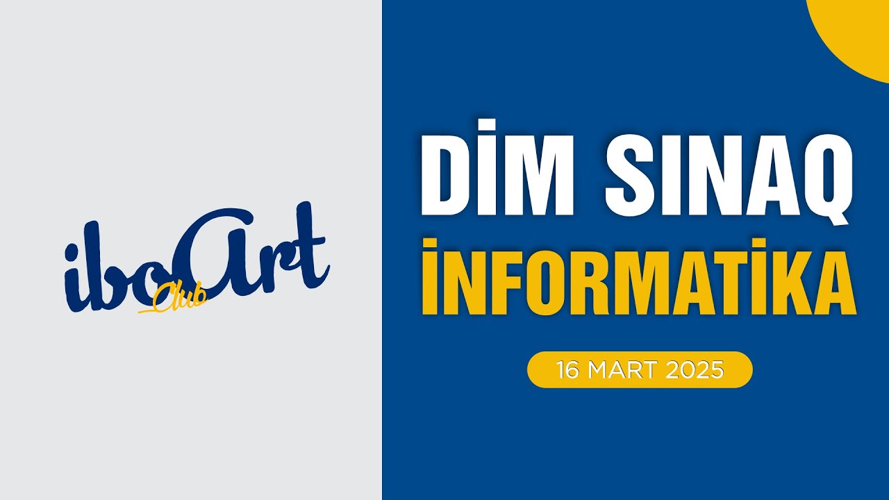 DİM SINAQ İMTAHANI 2025/ İNFORMATİKA İZAH (16 MART 2025 )