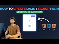 How to Create a Login & Signup Form with Animation 2025 | HTML CSS JavaScript for Beginners