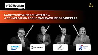Manufacturing Excellence in an Era of Constant Change | NAMES26 Speaker Roundtable