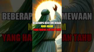 KEISTIMEWAAN NABI ADAM AS #shorts #viral #shortvideo