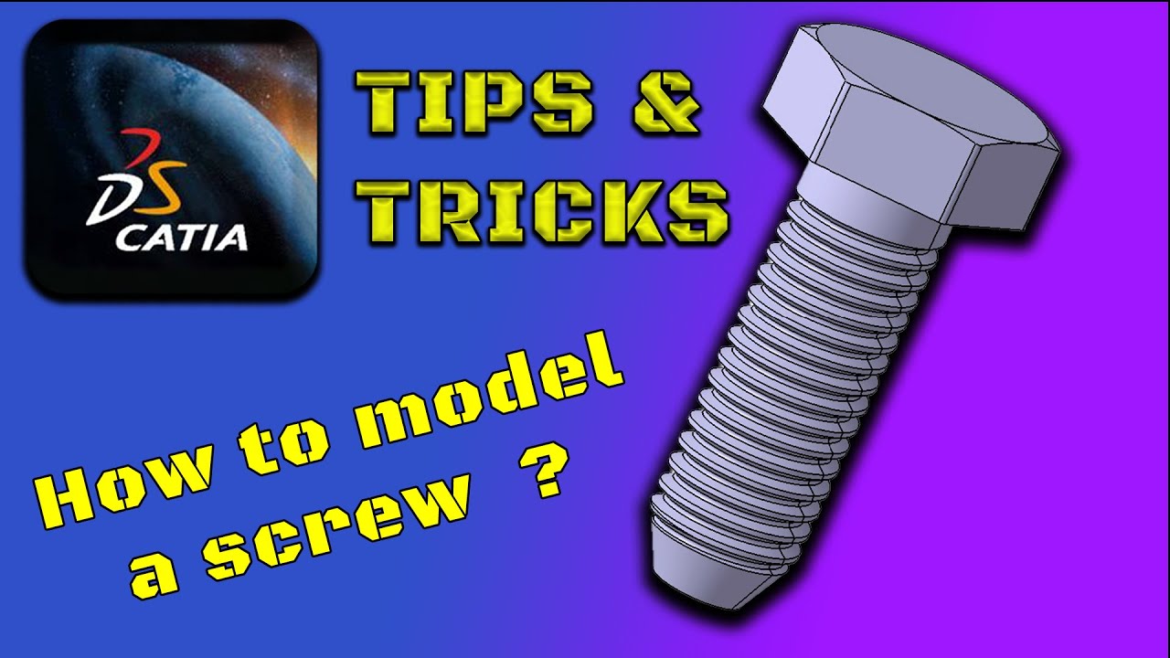 Учебное пособие по CATIA V5 — Как смоделировать винт в CATIA?