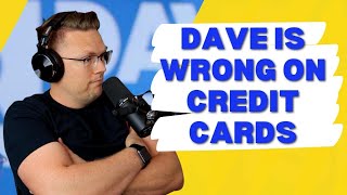 Dave Ramsey is WRONG on Credit Cards