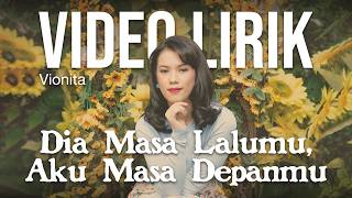 Download lagu VIONITA - DIA MASA LALUMU, AKU MASA DEPANMU (LYRIC VIDEO) LIRIK LAGU VIRAL & TRENDING TERBARU