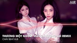 Nonstop Trend TikTok - Thương Một Người Mất Cả Tương Lai Remix🎼Nhạc Remix Hot TikTok Triệu View 2025