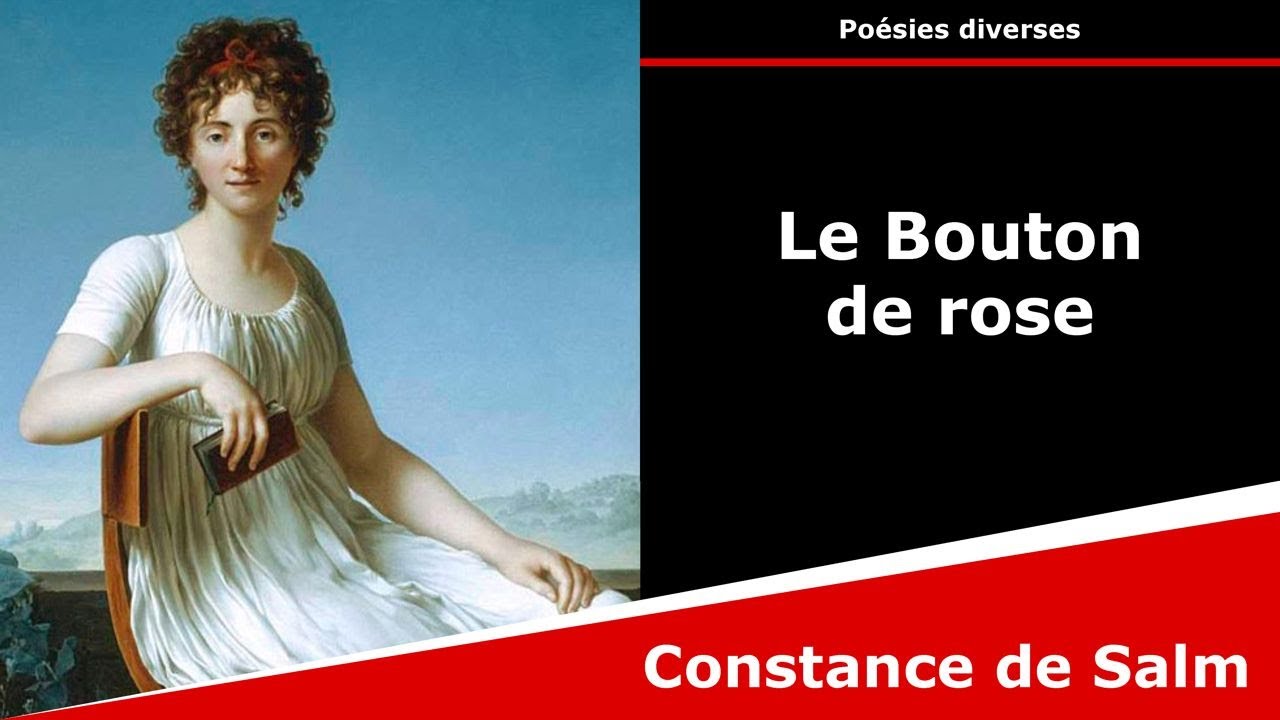 Le Bouton de rose - Rondeau - Constance de Salm - YouTube