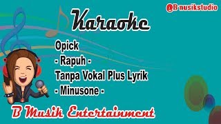 Opick - Rapuh - Karaoke Tanpa Vokal Plus Lyrik  - Minusone -