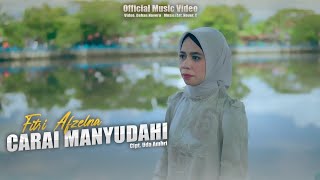 Fitri Afzelna - Carai Manyudahi (Official Music Video) 