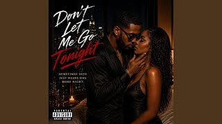 Don’t Let Me Go Tonight - VIBE DEITY