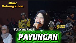 PAYUNGAN‼️Voc.Nunu Unyil‼️CANDRA KAWIH Show gebang kulon 8 september 2026.