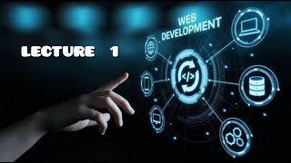 WEB DEVELOPMENT | LECTURE-1| BROWSING THE WEB
