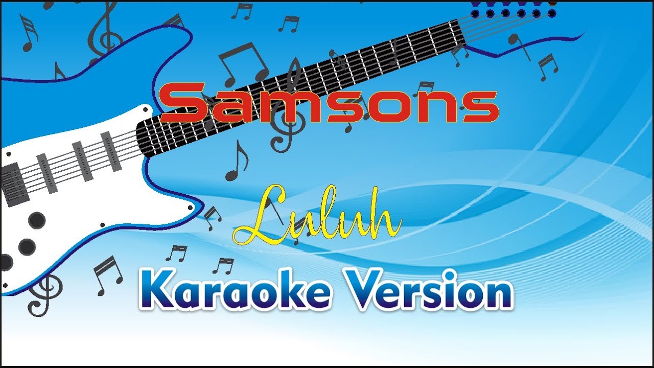 Samsons - Luluh (Karaoke Lirik Tanpa Vocal) by FM Karaoke - YouTube