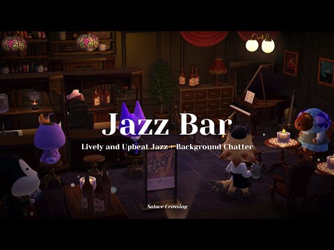 Jazz Bar Lively and Upbeat Jazz Background ChatterStudy Work MusicAnimal Crossing Ambience