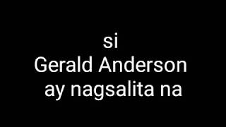 Gerald Anderson Nagsalita Na