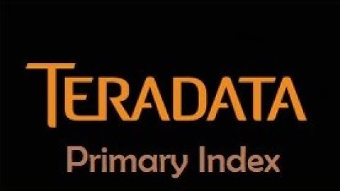 Teradata Tutorial  - Primary Index , Data distribution using PI
