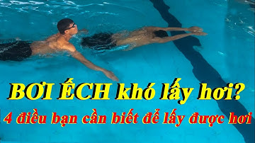 Không lấy được hơi khi bơi ếch, xem xong video này bạn sẽ biết lấy hơi liền thôi.