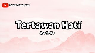 Tertawan Hati | Awdella (Lirik Lagu)