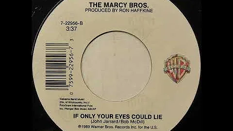 The Marcy Bros "If Only Your Eyes Could Lie"
