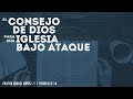 El consejo de Dios para una iglesia bajo ataque - Pastor Miguel Núñez #LaIBI