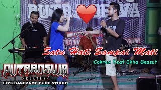 PUTRA DEWA KLATEN // SATU HATI SAMPAI MATI // IKHA GESSUT Feat COKREX // Live Basecamp PUDE STUDIO