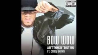 Bow Wow Ft. Chris Brown - Ain't Thinkin' 'Bout You (Extended Version)