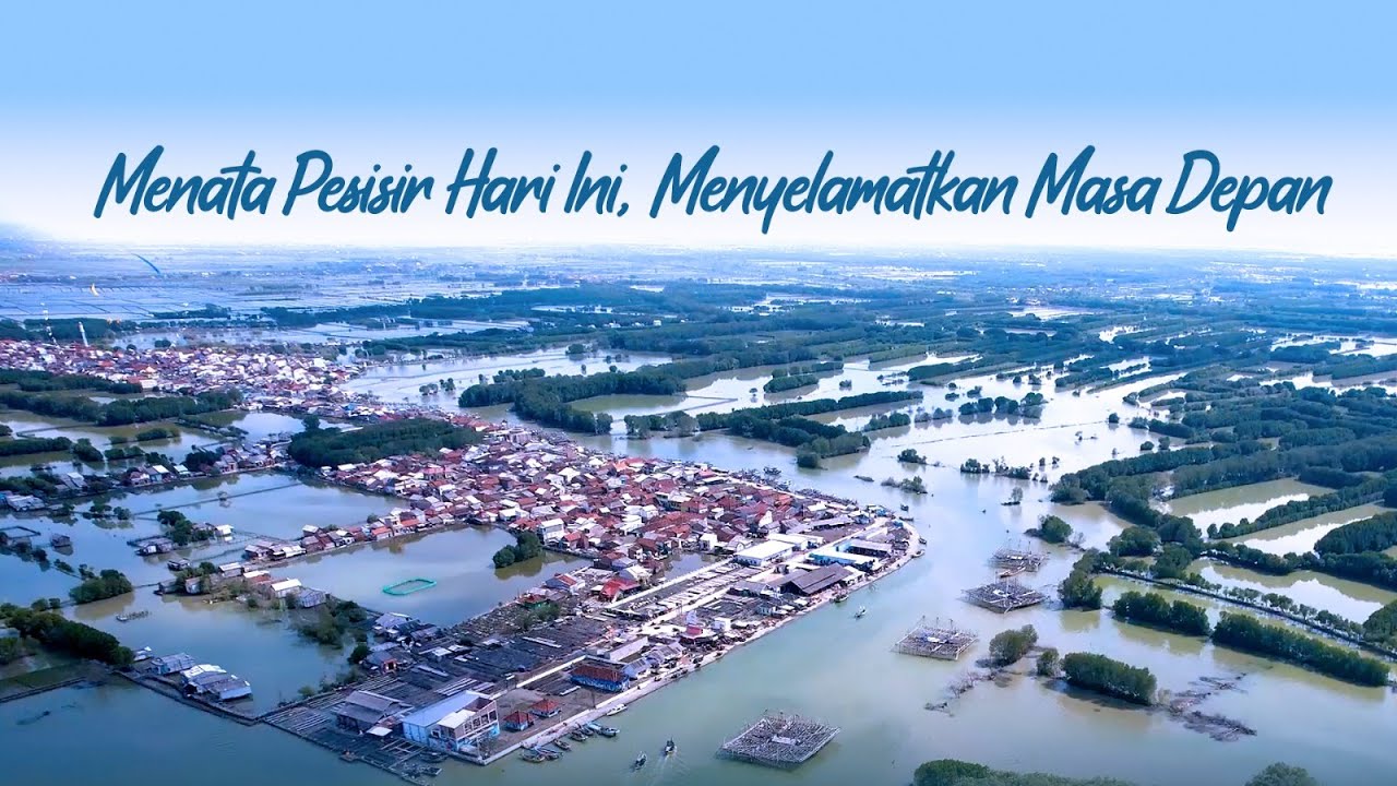 Menata Pesisir Hari Ini, Menyelamatkan Masa Depan