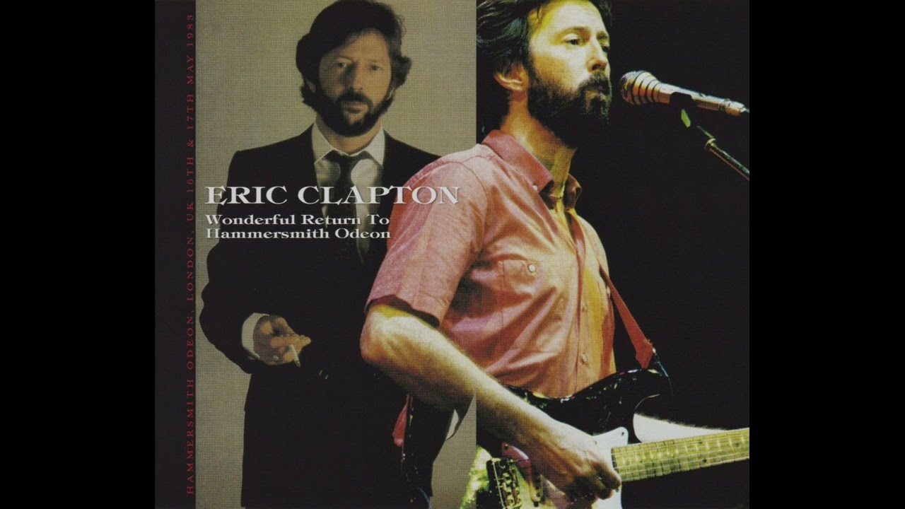 Eric Clapton - 1983-05-17 Hammersmith Odeon, London, UK [AUD