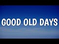 Macklemore - Good Old Days (Lyrics) feat. Kesha