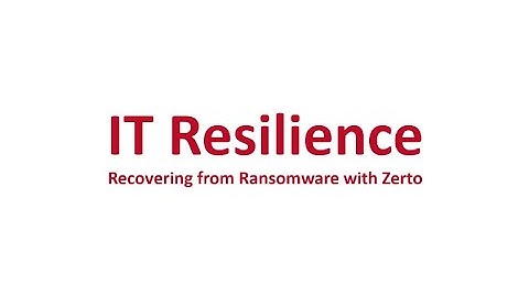 Recovering from Ransomware Using Zerto