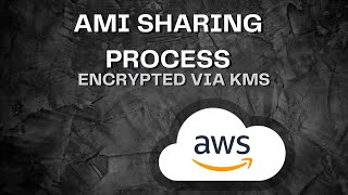 AMI SHARING PROCESS  | ENCRYPTED VIA KMS | AWS | @S3CloudHub Wealth