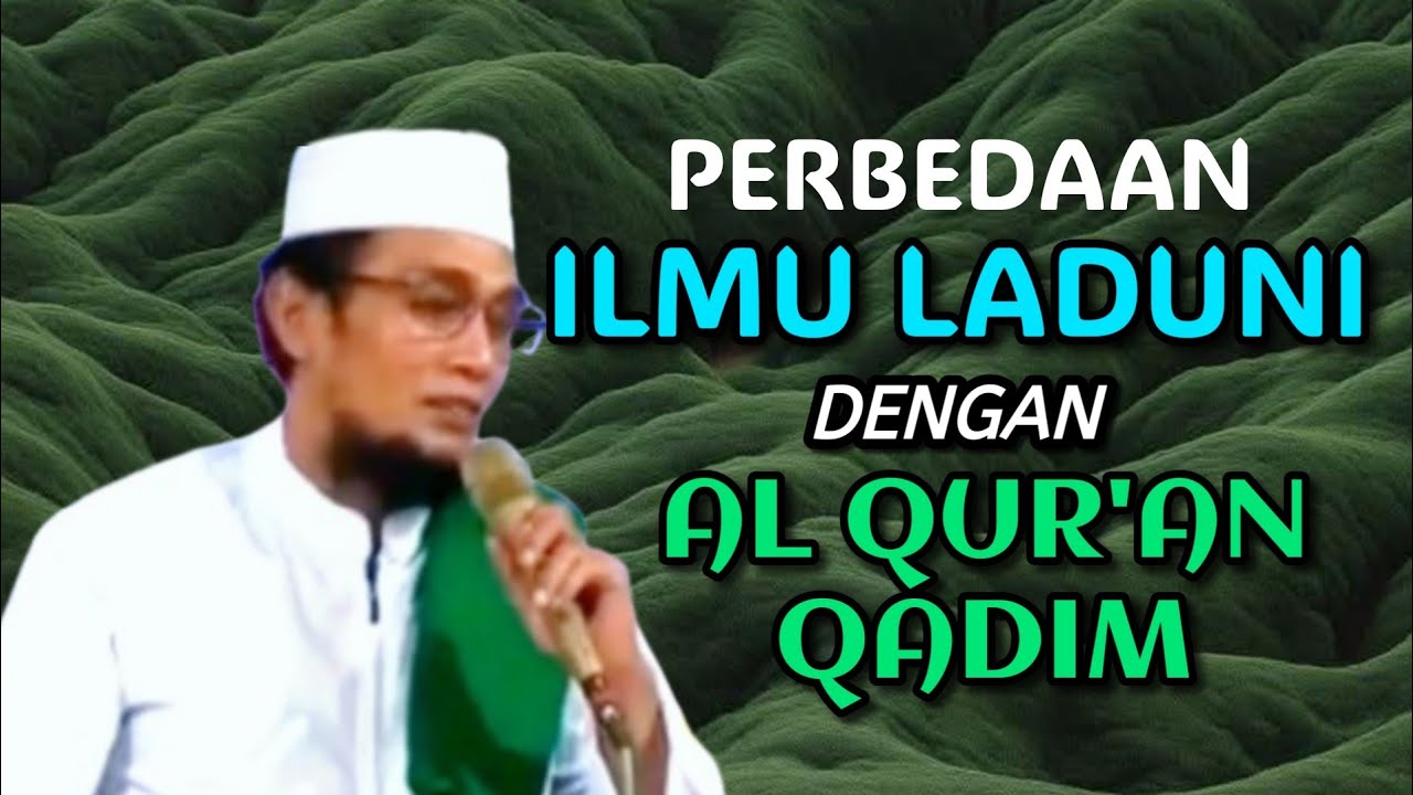 KH. MUKHLASON ROSYID 💥 PERBEDAAN ANTARA ILMU LADUNI DENGAN AL QUR'AN QADIM