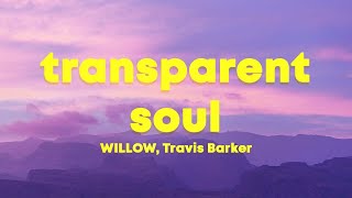 WILLOW - t r a n s p a r e n t s o u l (Lyrics) ft. Travis Barker