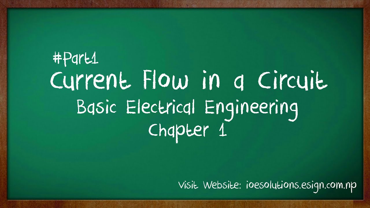 Current Flow in a Circuit #1 | Basic Electrical Engineering | Chapter 1 ...