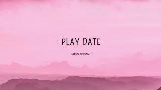 Melanie Martinez - Play date ( Lyrics )