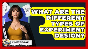 What Are The Different Types Of Experiment Design? - Ultimate Study Hacks