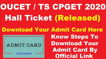 OUCET / TS CPGET 2020 Hall Ticket (Released) - Know How To Download Osmania University Admit Card
