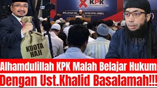 Alhamdulillah!!! KPK Ngaji sama Ust.Khalid Basalamah!! Siap-Siap Disebut KPK Wahabi!!