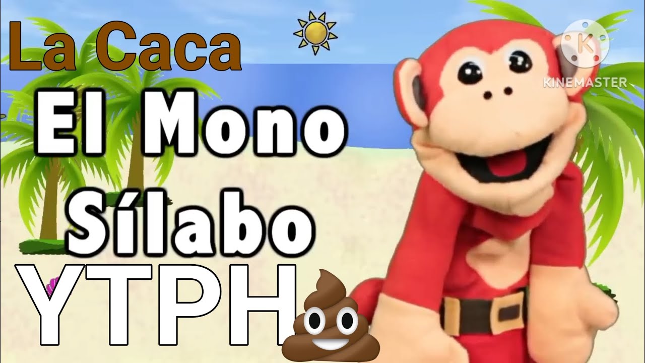 YTPH El Mono SIS la Caca💩