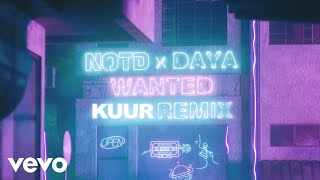 Notd, Daya - Wanted (Kuur Remix / Audio)