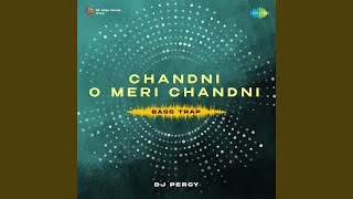Chandni O Meri Chandni Bass Trap
